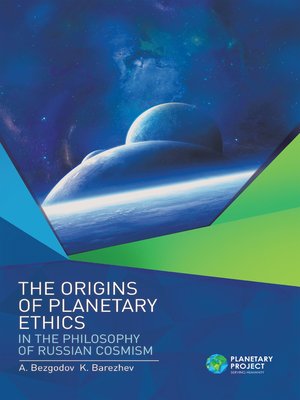 cover image of The Origins of Planetary Ethics in the Philosophy of Russian Cosmism